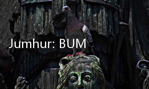 Jumhur: BUMN Mestinya Jadi Contoh Baik