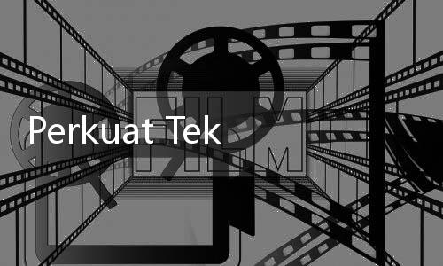 Perkuat Teknologi dan SDM, PLN Enjiniring Jalin Kolaborasi Global dengan EPPEI